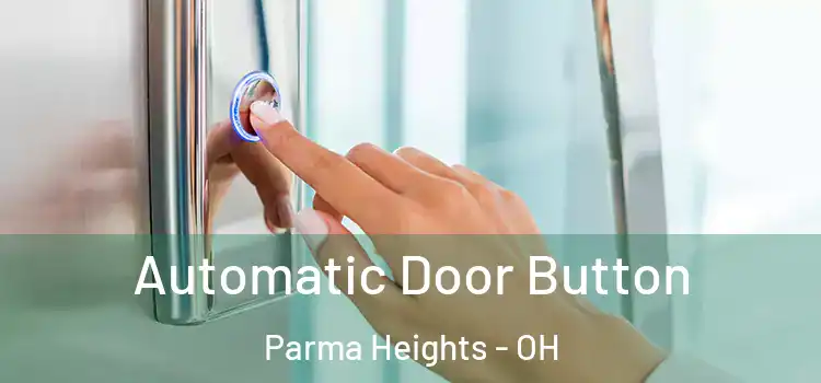  Automatic Door Button Parma Heights - OH