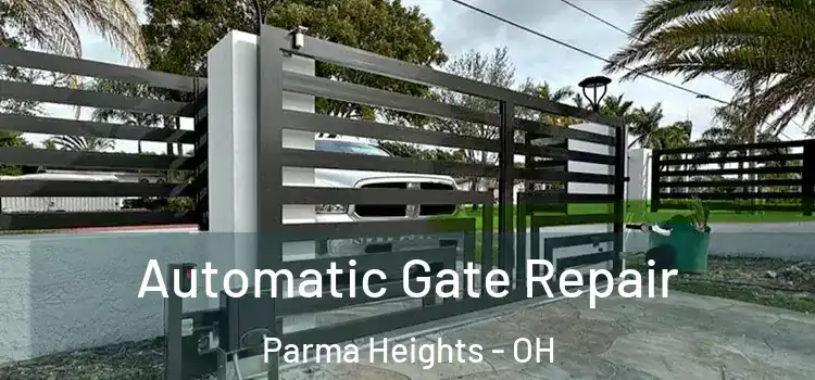  Automatic Gate Repair Parma Heights - OH