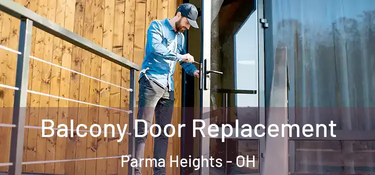  Balcony Door Replacement Parma Heights - OH