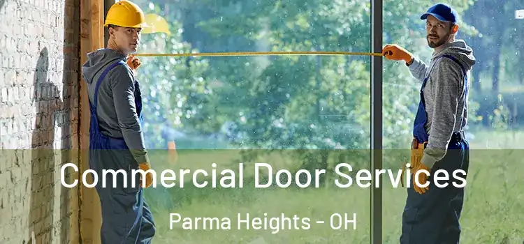 Commercial Door Services Parma Heights - OH