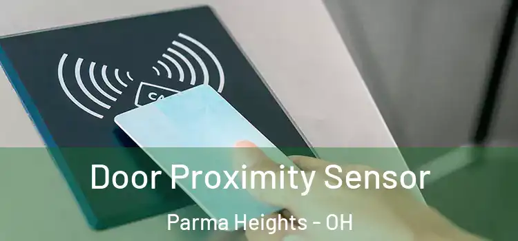 Door Proximity Sensor Parma Heights - OH