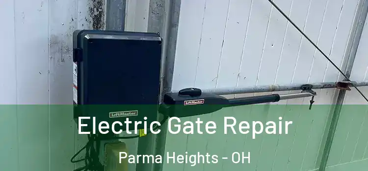 Electric Gate Repair Parma Heights - OH