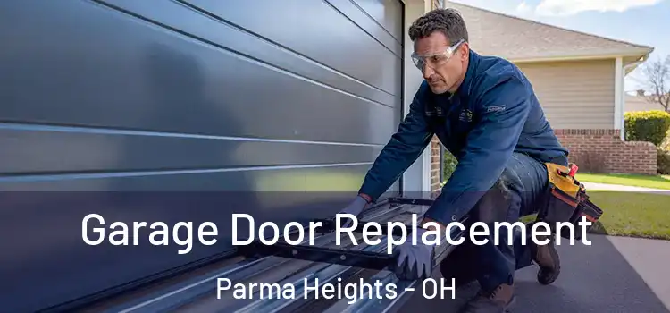  Garage Door Replacement Parma Heights - OH