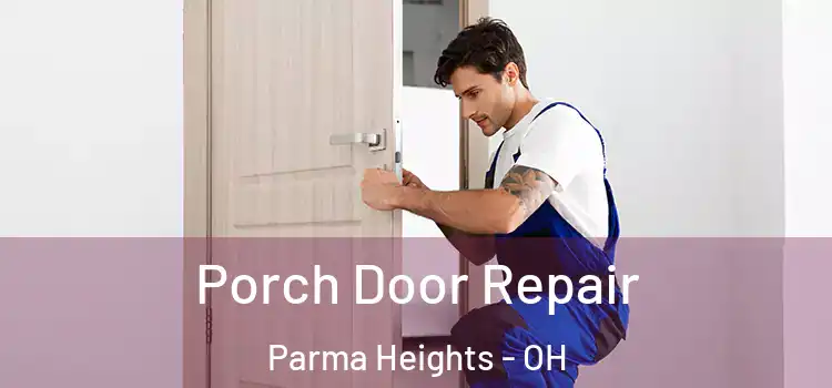  Porch Door Repair Parma Heights - OH