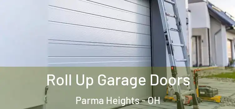  Roll Up Garage Doors Parma Heights - OH