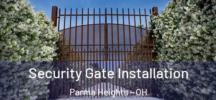  Security Gate Installation Parma Heights - OH