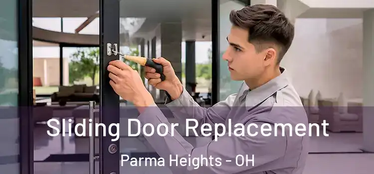 Sliding Door Replacement Parma Heights - OH