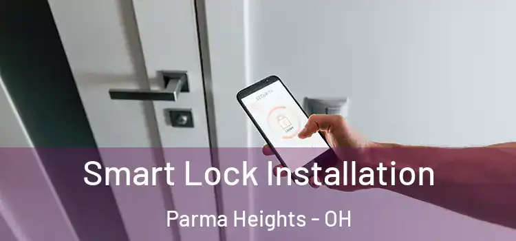  Smart Lock Installation Parma Heights - OH